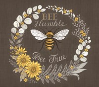 Bee Humble, Bee True Fine Art Print