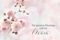 My Greatest Blessings Call Me Mom Fine Art Print