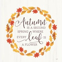 Autumn is a Second Spring Fine Art Print