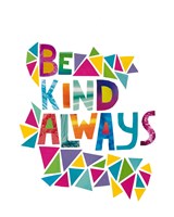 Be Kind Always Fine Art Print