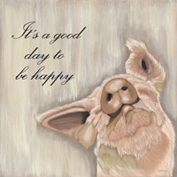 It's Good Day to Be Happy Fine Art Print