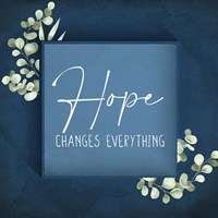 Hope Changes Everything Fine Art Print