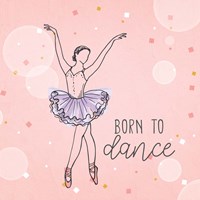 Born To Dance 1 Fine Art Print