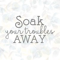Soak Your Troubles 2 Fine Art Print