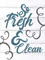 So Fresh and Clean Fine Art Print
