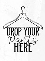 Drop Your Pants BW Fine Art Print