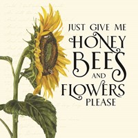 Honey Bees & Flowers Please I-Give me Honey Bees Fine Art Print