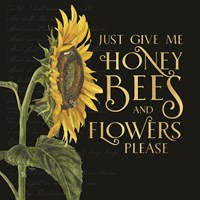 Honey Bees & Flowers Please on black I-Give me Honey Bees Fine Art Print