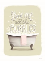Give Me all the Bubbles Fine Art Print