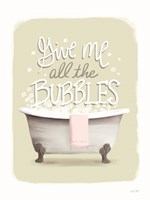 Give Me all the Bubbles Fine Art Print