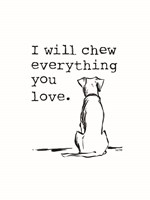 I Will Chew on Everything Fine Art Print