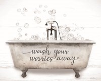 Wash Your Worries Away Bathtub Fine Art Print
