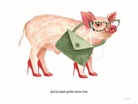 Girls Just Got to Have Fun Pig Fine Art Print