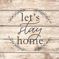 Let's Stay Home Fine Art Print