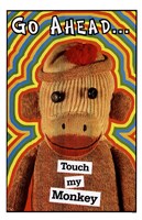 Touch My Monkey Fine Art Print
