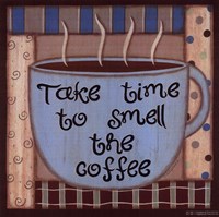 Take Time To Smell The Coffee by Sue Allemand - 8" x 8"