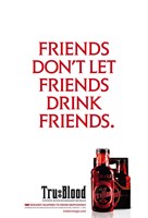 True Blood (TV) Friends Don't Let Friends Drink Friends. Fine Art Print