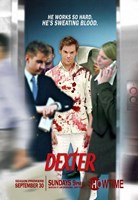 Dexter - He Works so Hard, he's sweating blood. Wall Poster