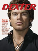 Dexter Out He's Got a Way with Murder Wall Poster