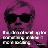 The idea of waiting for something makes it more exciting Fine Art Print