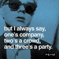 But I always say, one's company, two's a crowd, and three's a party by Andy Warhol - 12" x 12"