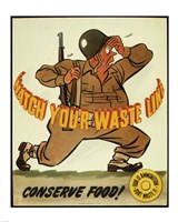 Watch Your Waste Line, Conserve Food. Food is Amnution - U.S. Army Fine Art Print