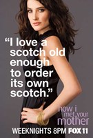How I Met Your Mother - I love a scotch old enough to order its own scotch - 11" x 17"