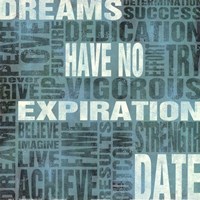 Dreams Have No Expiration Date by SD Graphics Studio - 12" x 12" - $9.99