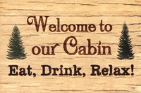 Welcome To Our Cabin