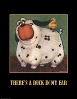 There's a Duck in My Ear Fine Art Print