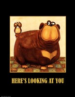 Here's Looking At You Fine Art Print