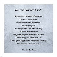 Hamlin Garland - Do you Fear the Wind quote Fine Art Print