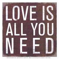 Love is all you Need - Mini Fine Art Print