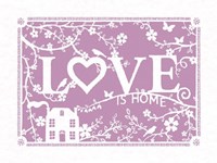 Love...is Home Fine Art Print