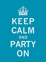 Keep Calm and Party On Fine Art Print