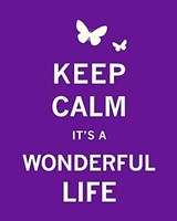 Keep Calm It's a Wonderful Life Fine Art Print