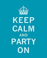 Keep Calm and Party On Fine Art Print