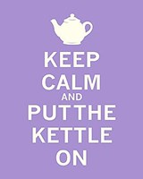 Keep Calm, Lavender Tea Fine Art Print