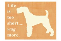 Life isToo Short - Wag More Fine Art Print