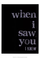 When I Saw You... I Fine Art Print