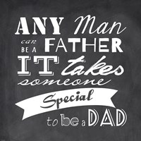 Any Man Can Be A Father Square Fine Art Print