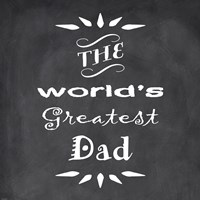 The World's Greatest Dad I Fine Art Print
