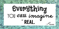Everything You Can Imagine Is Real -Picasso Fine Art Print