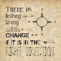 There Is Nothing Wrong With Change Fine Art Print