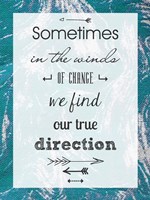 Sometimes in the Winds of Change We Find Our True Direction Fine Art Print