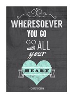 Go With All Your Heart Fine Art Print