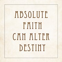 Absolute Faith Can Alter Destiny Fine Art Print