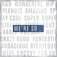 Were So Fine Art Print