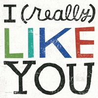 I Really Like You Fine Art Print