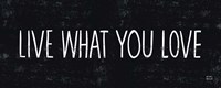 Live What You Love Fine Art Print